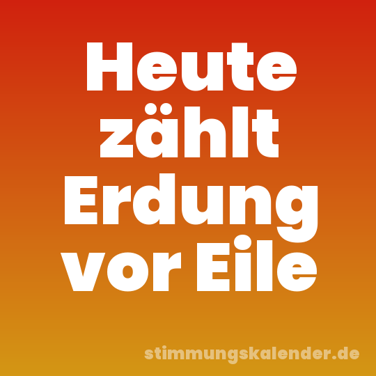 Heute zählt Erdung vor Eile