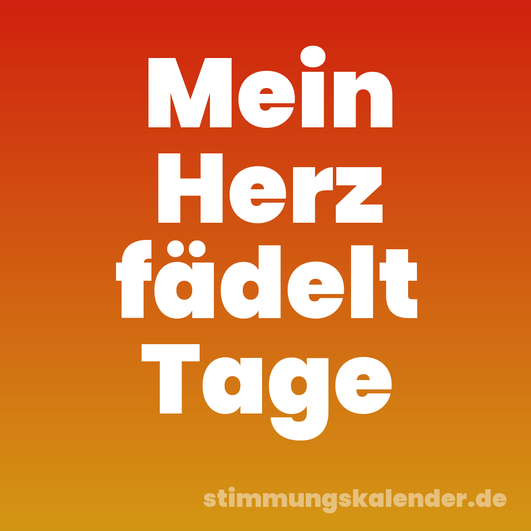 Mein Herz fädelt Tage