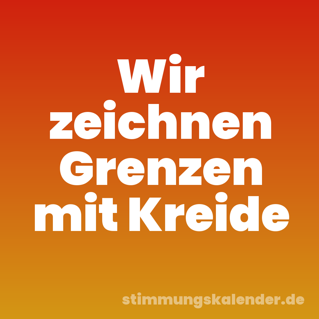 Wir zeichnen Grenzen mit Kreide