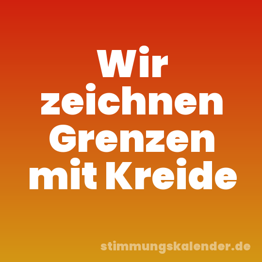 Wir zeichnen Grenzen mit Kreide