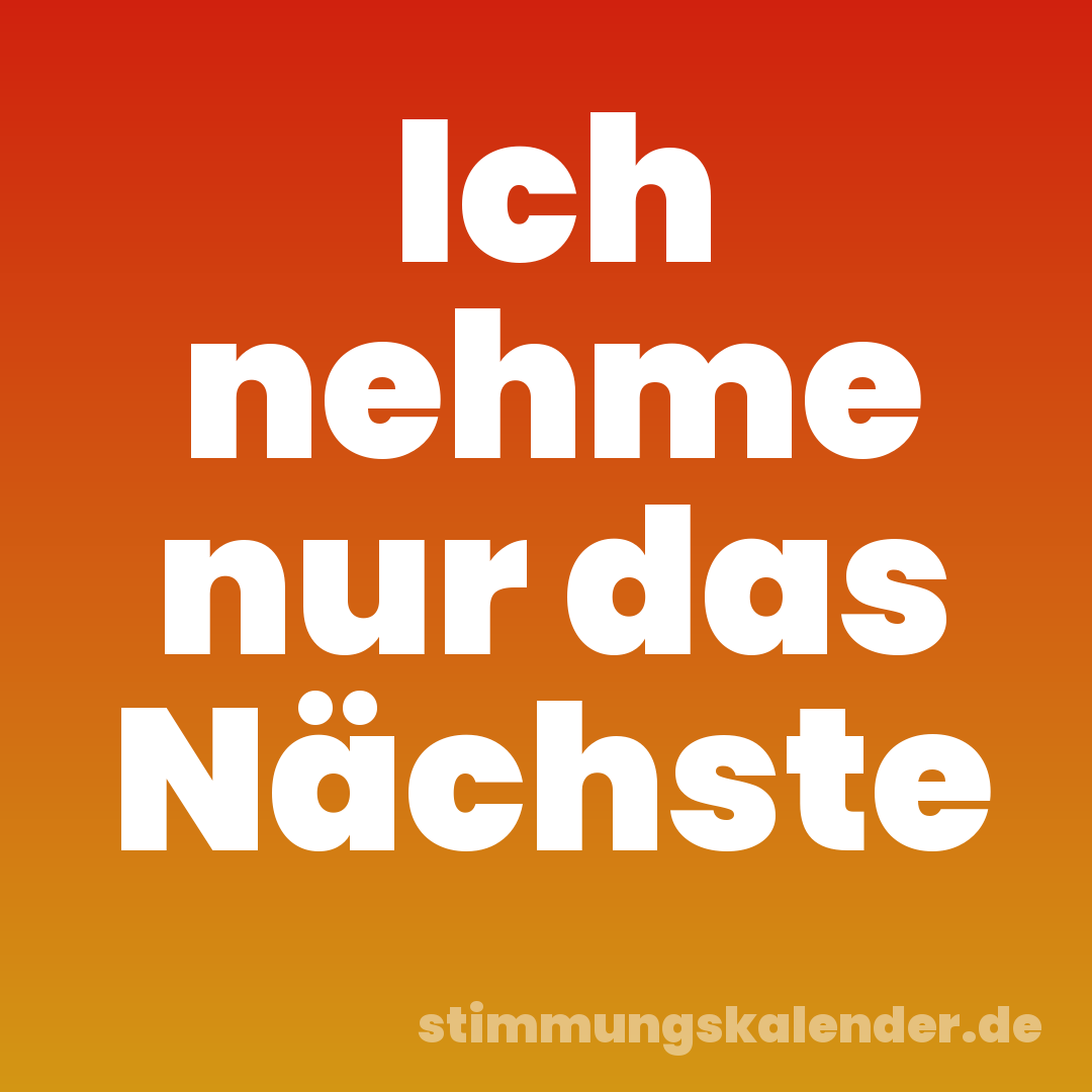 Ich nehme nur das Nächste