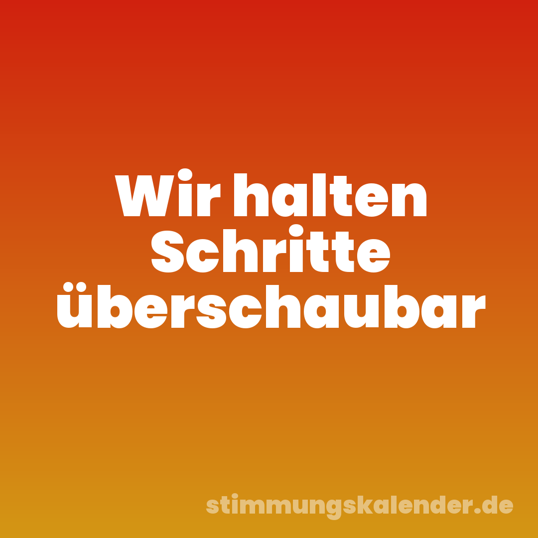 Wir halten Schritte überschaubar