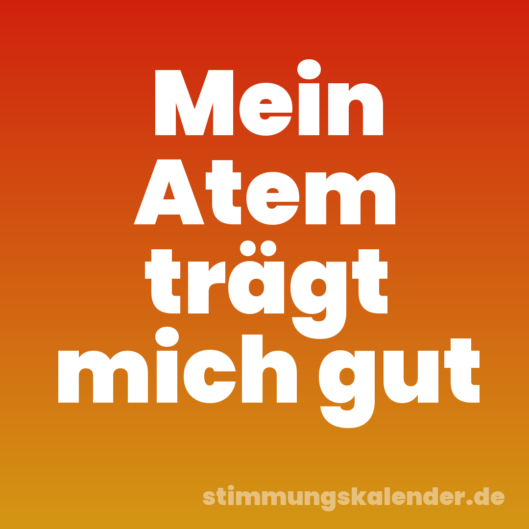 Mein Atem trägt mich gut