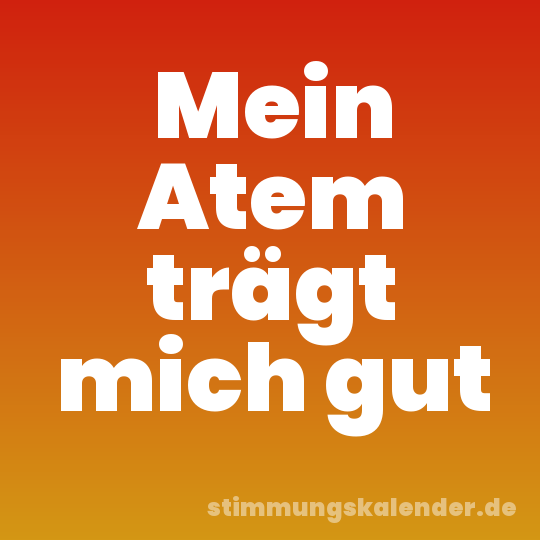 Mein Atem trägt mich gut