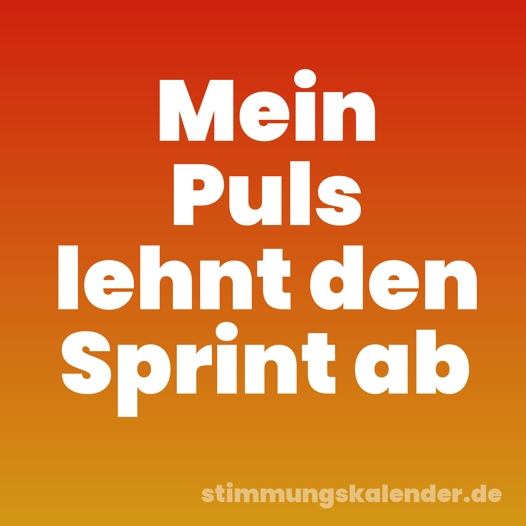 Mein Puls lehnt den Sprint ab