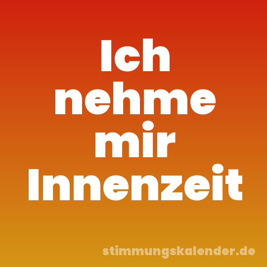 Ich nehme mir Innenzeit