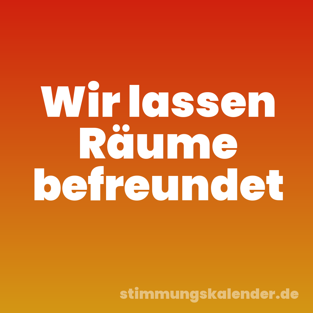 Wir lassen Räume befreundet