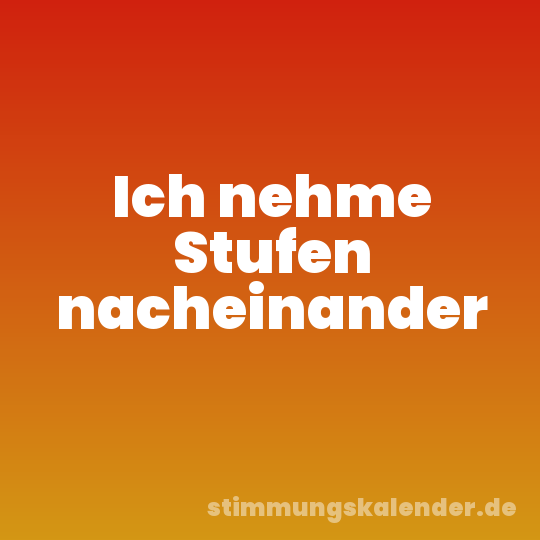 Ich nehme Stufen nacheinander