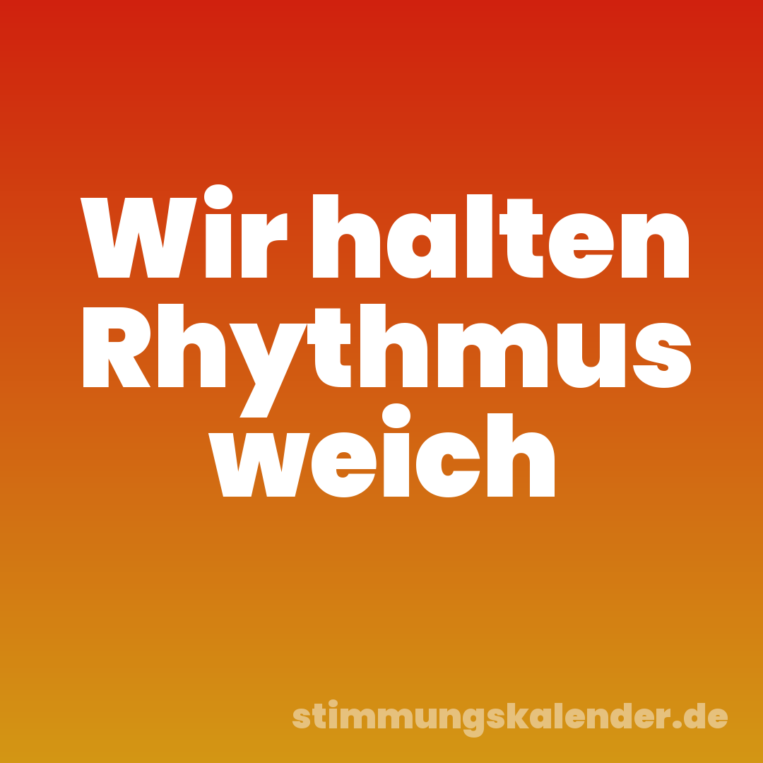 Wir halten Rhythmus weich