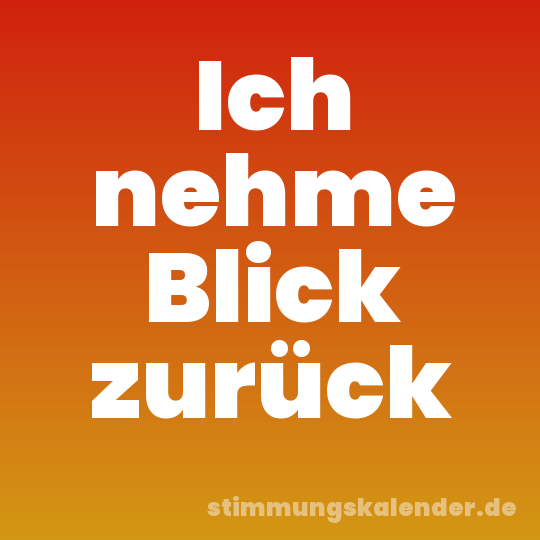 Ich nehme Blick zurück