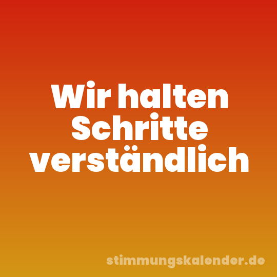 Wir halten Schritte verständlich