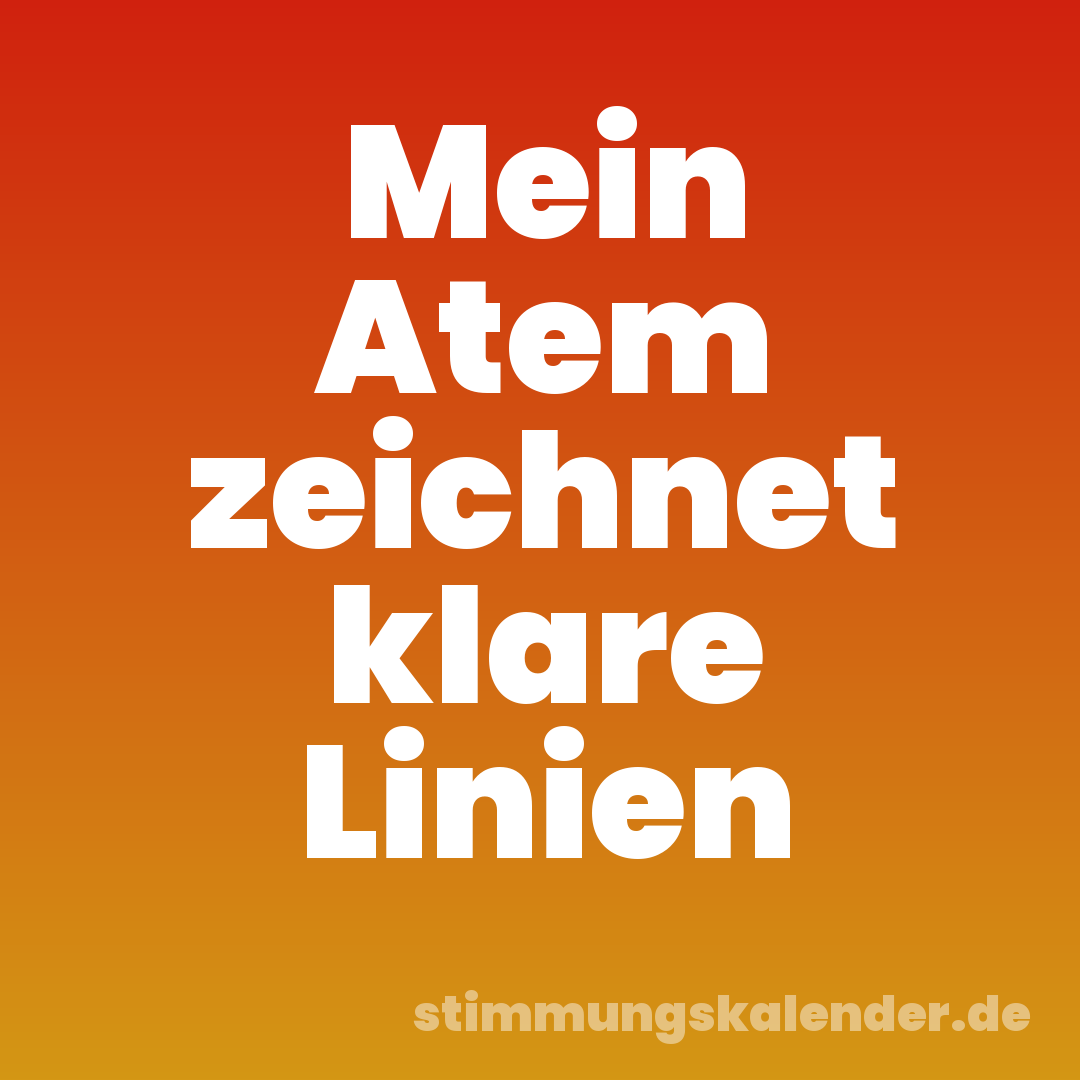 Mein Atem zeichnet klare Linien
