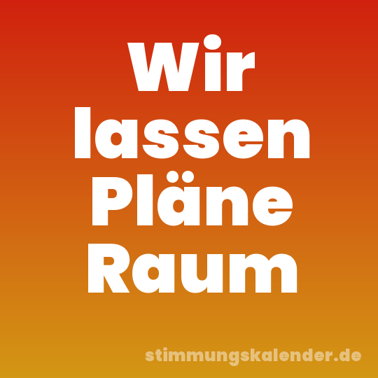 Wir lassen Pläne Raum