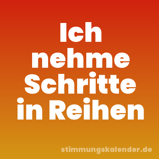 Ich nehme Schritte in Reihen