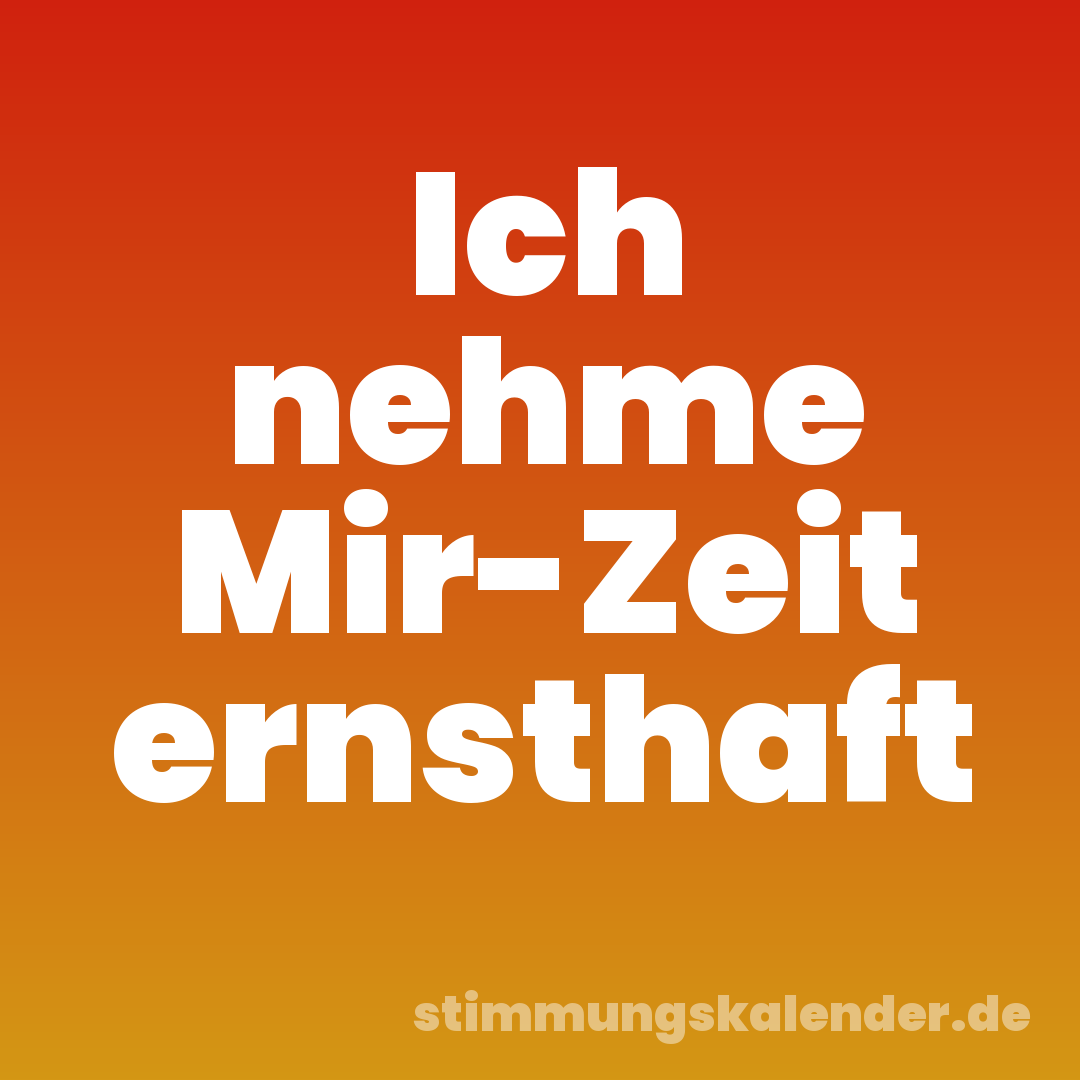 Ich nehme Mir-Zeit ernsthaft