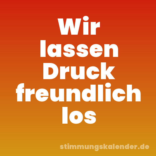 Wir lassen Druck freundlich los
