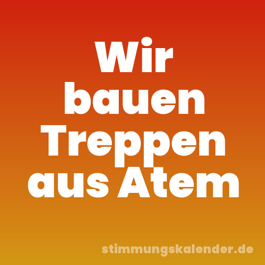 Wir bauen Treppen aus Atem