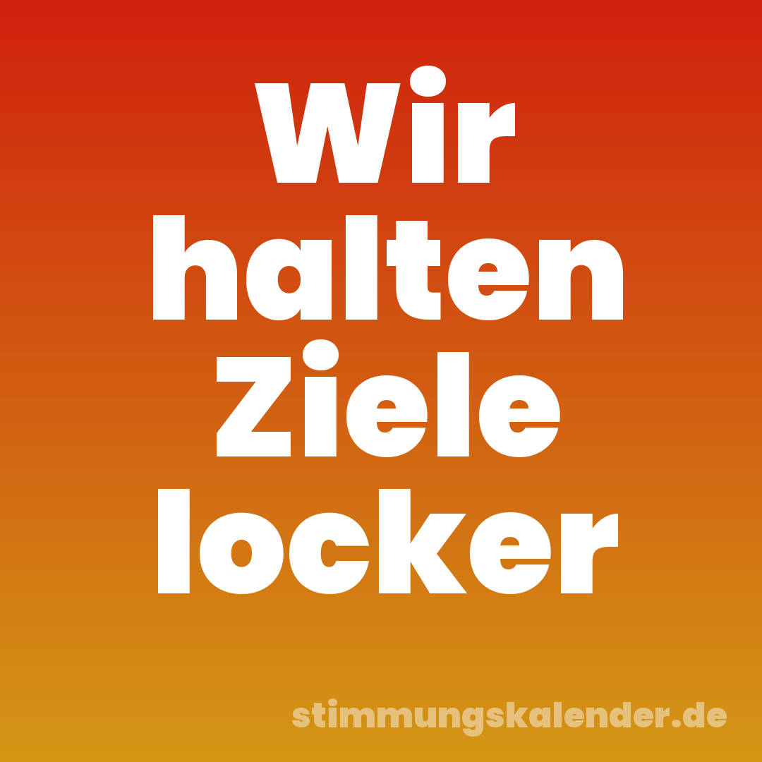 Wir halten Ziele locker