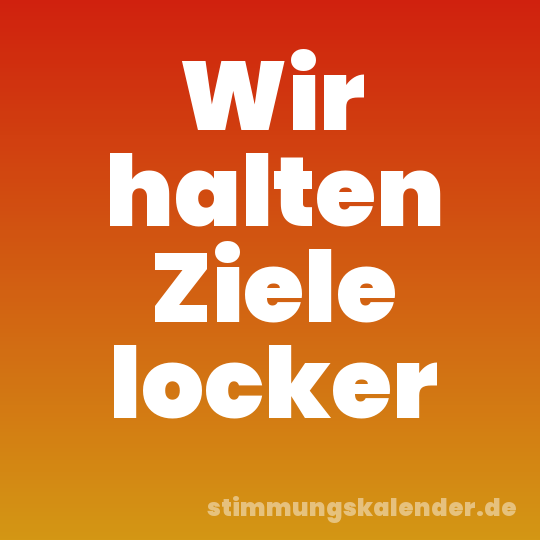 Wir halten Ziele locker