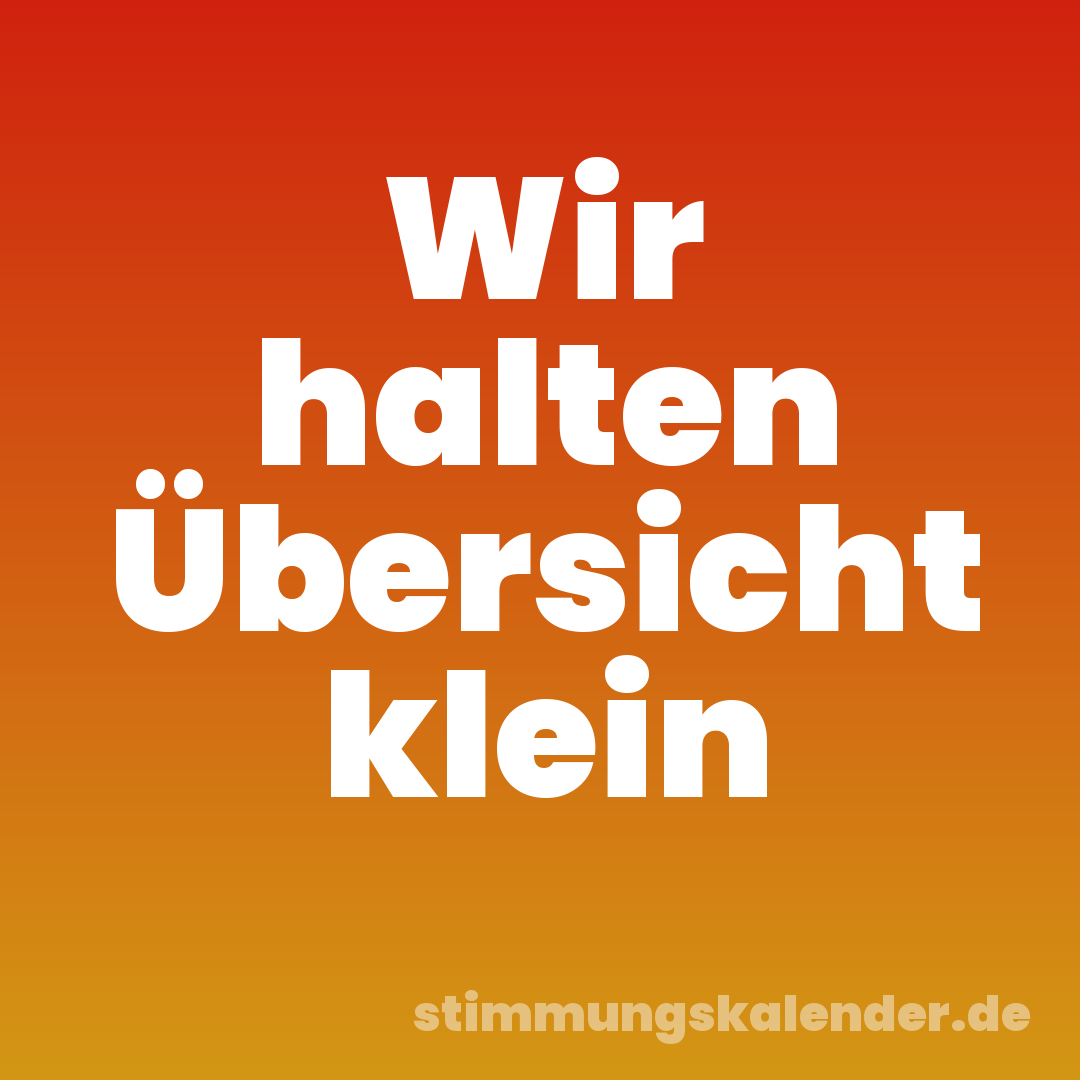 Wir halten Übersicht klein