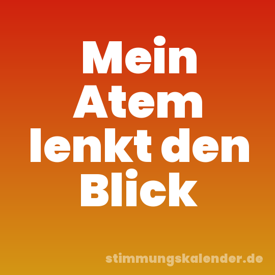 Mein Atem lenkt den Blick
