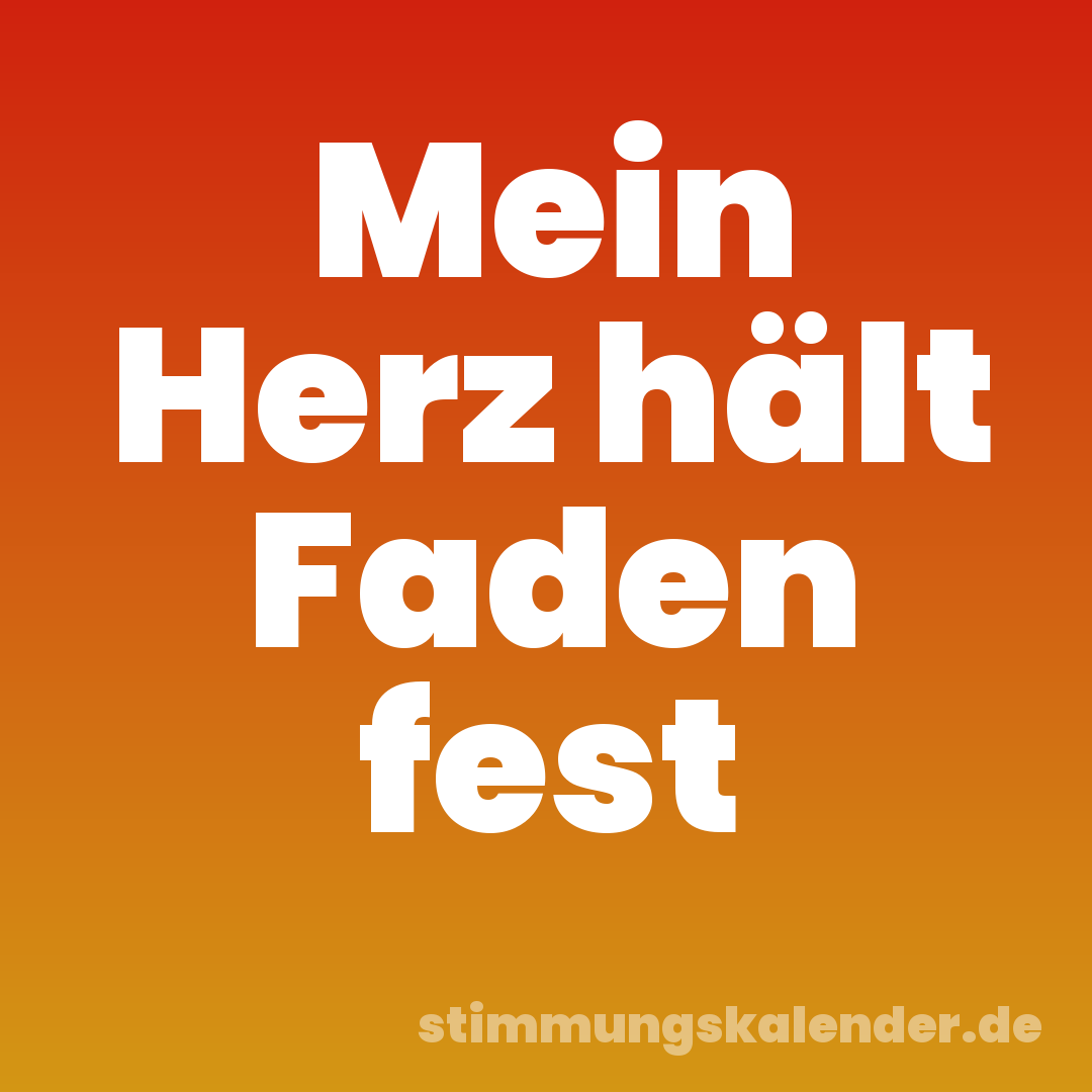 Mein Herz hält Faden fest