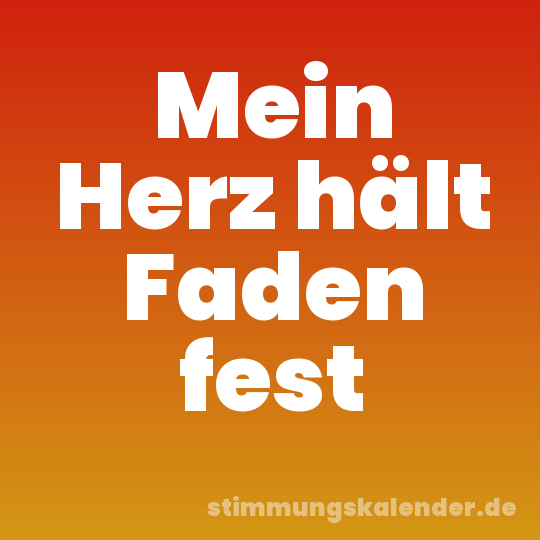 Mein Herz hält Faden fest
