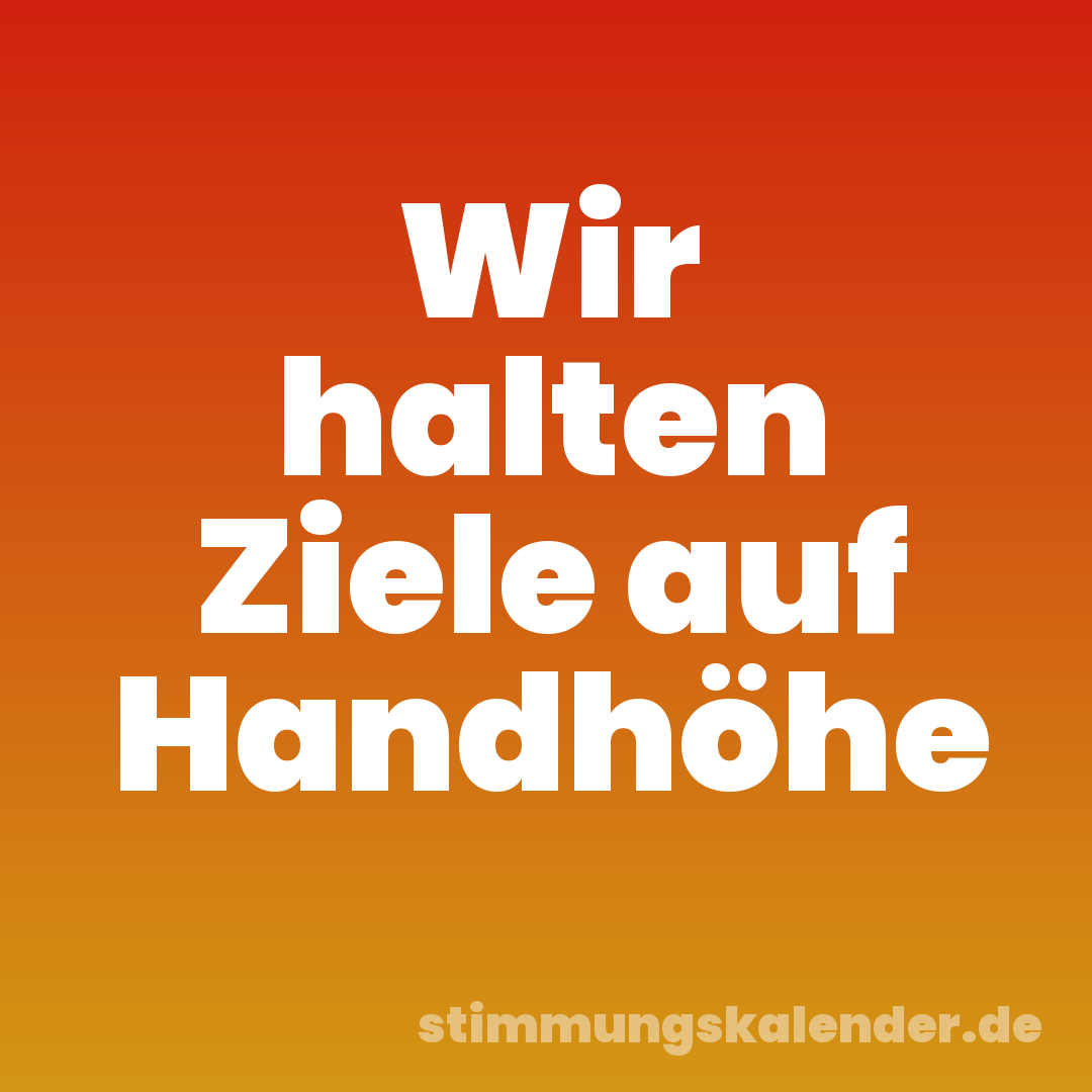 Wir halten Ziele auf Handhöhe