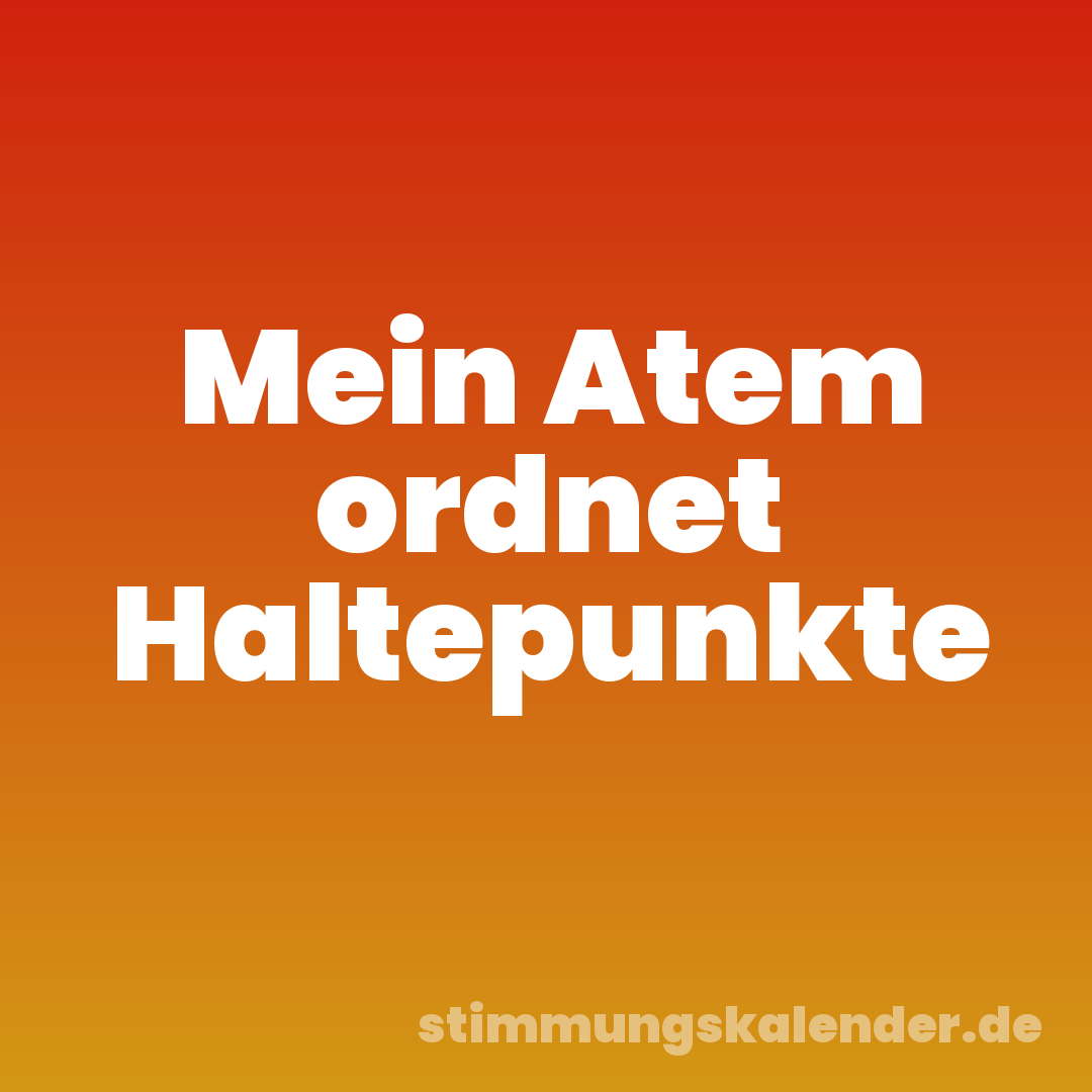 Mein Atem ordnet Haltepunkte