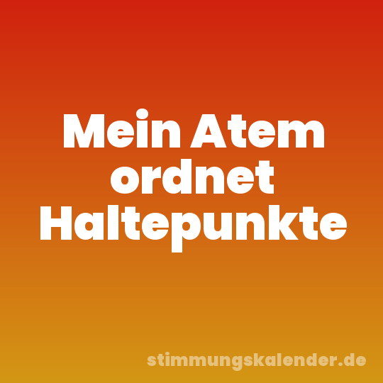 Mein Atem ordnet Haltepunkte