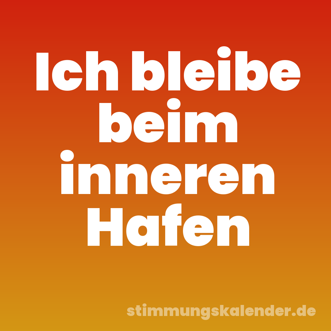 Ich bleibe beim inneren Hafen