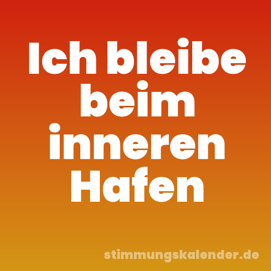 Ich bleibe beim inneren Hafen