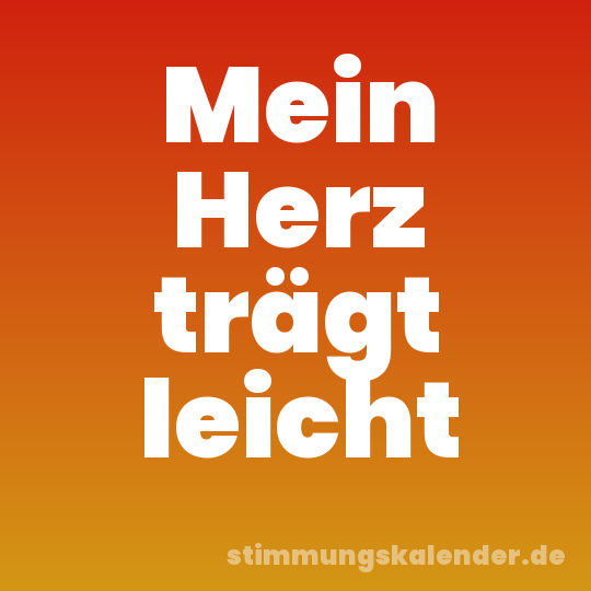 Mein Herz trägt leicht