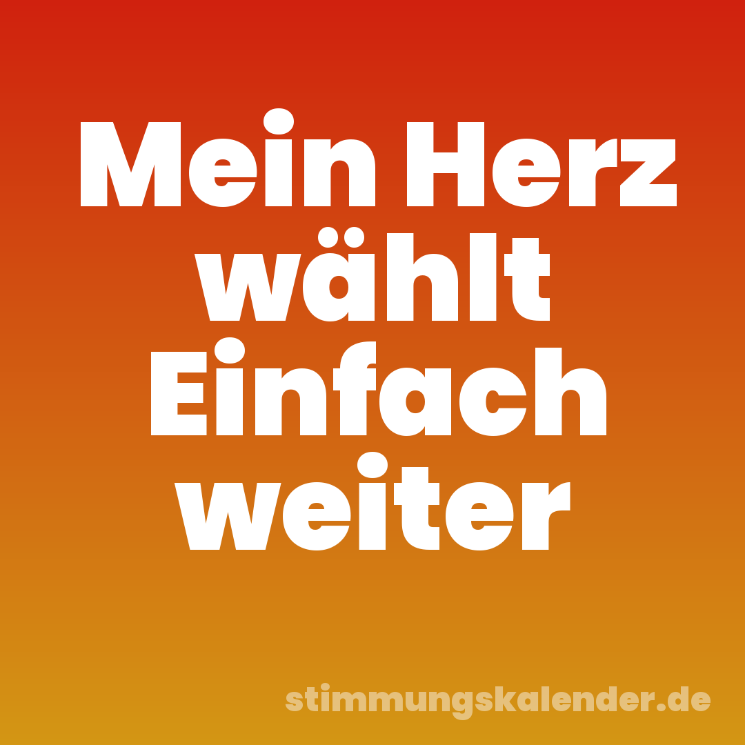 Mein Herz wählt Einfach weiter