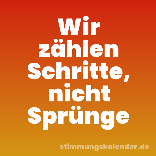 Wir zählen Schritte, nicht Sprünge