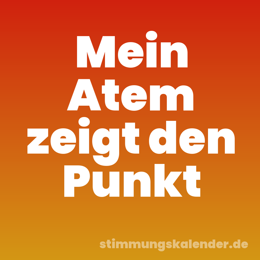 Mein Atem zeigt den Punkt