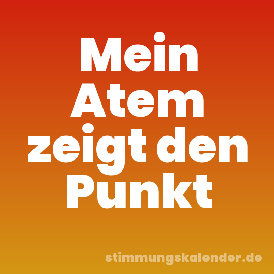 Mein Atem zeigt den Punkt