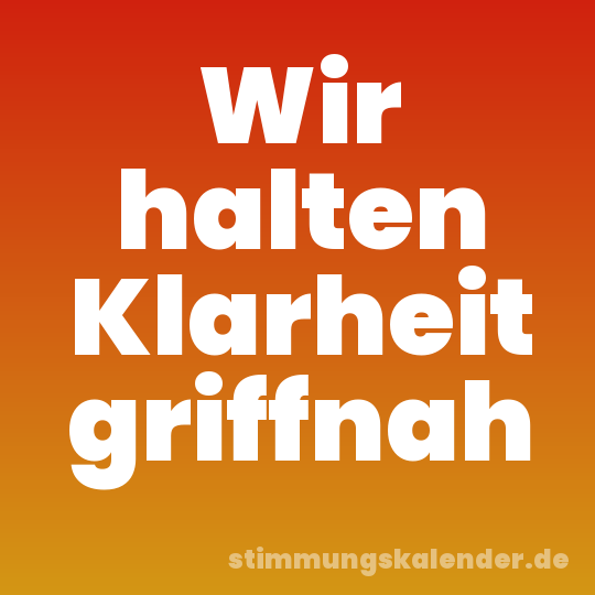 Wir halten Klarheit griffnah
