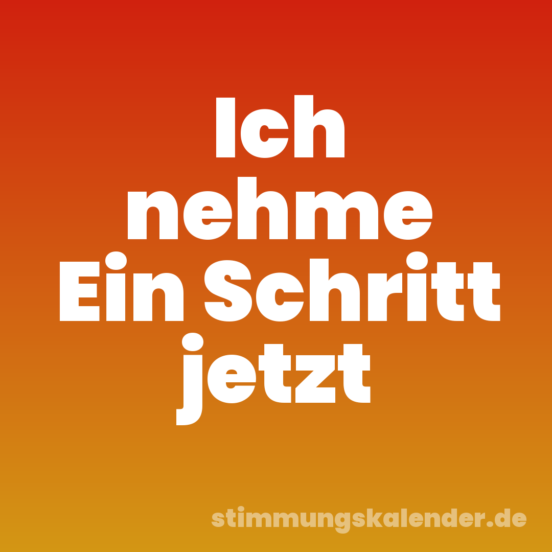 Ich nehme Ein Schritt jetzt