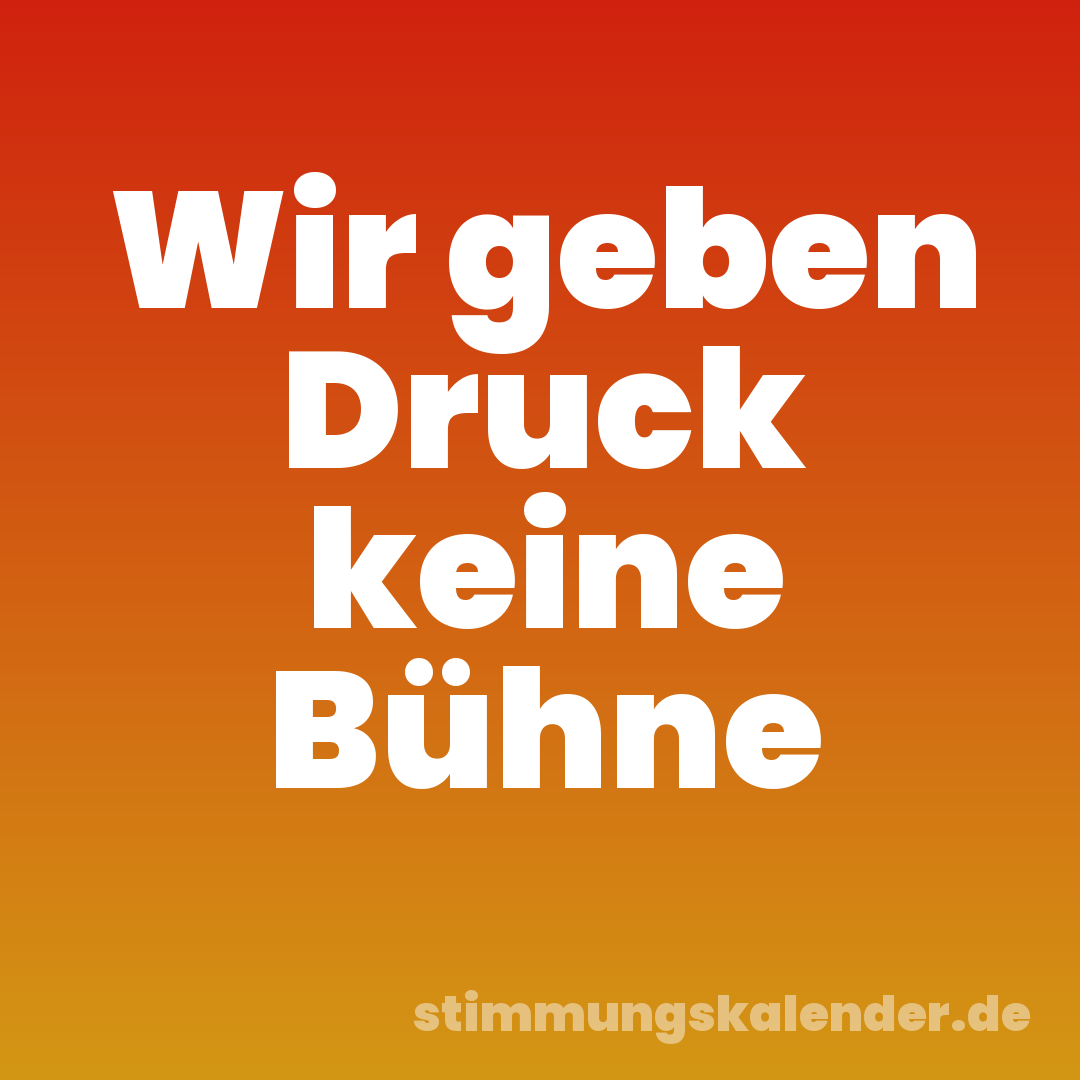 Wir geben Druck keine Bühne