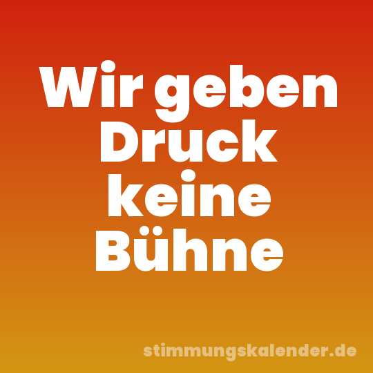 Wir geben Druck keine Bühne
