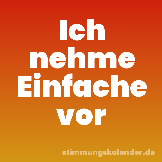 Ich nehme Einfache vor
