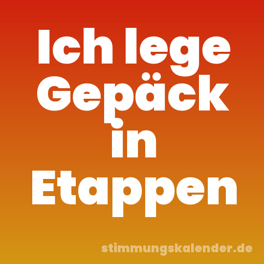 Ich lege Gepäck in Etappen