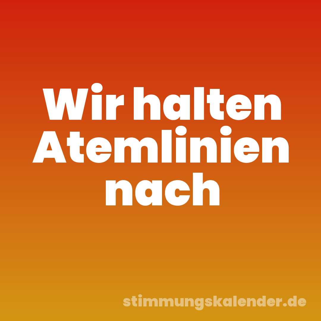 Wir halten Atemlinien nach