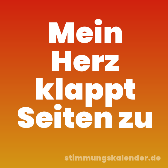 Mein Herz klappt Seiten zu