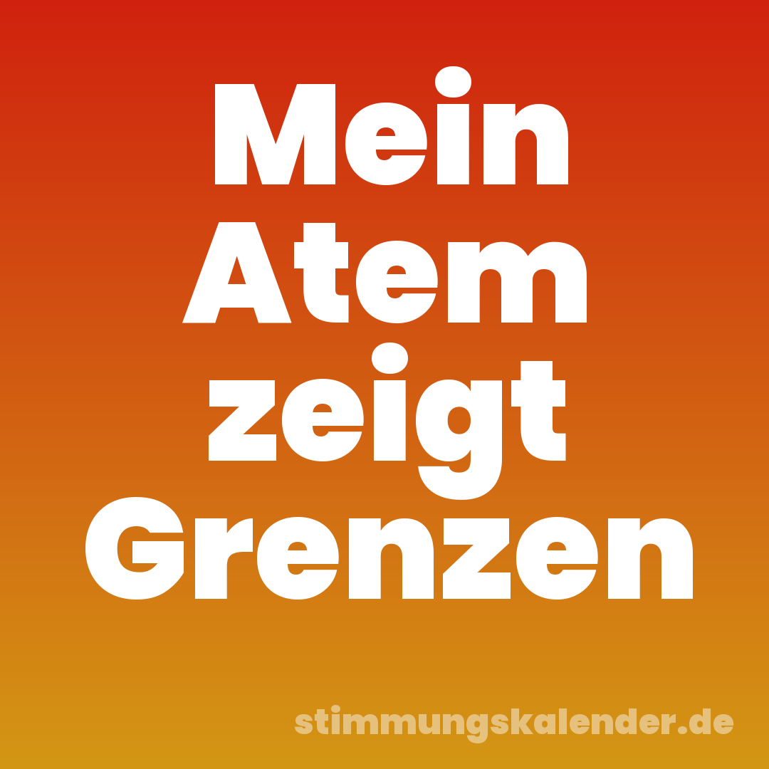 Mein Atem zeigt Grenzen