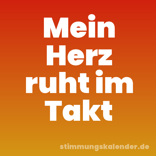 Mein Herz ruht im Takt