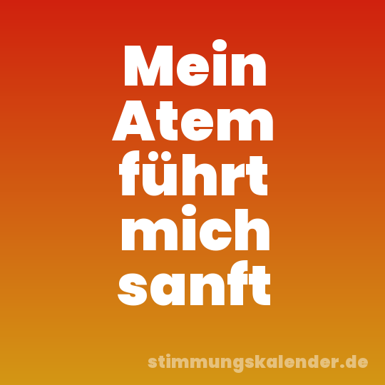 Mein Atem führt mich sanft