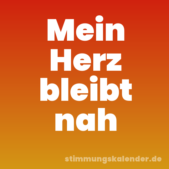 Mein Herz bleibt nah
