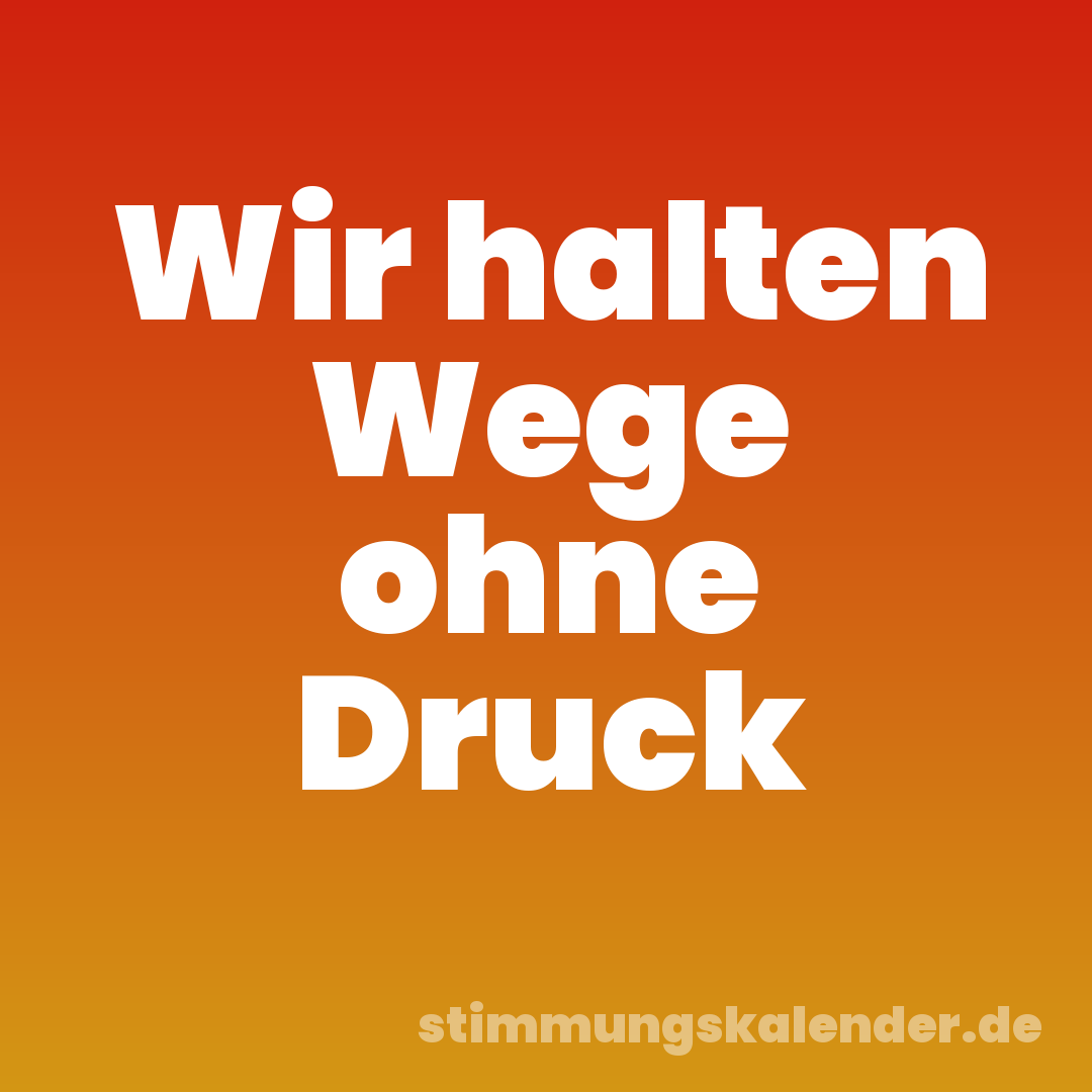 Wir halten Wege ohne Druck